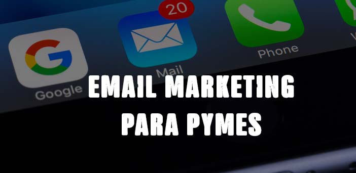 el-email-marketing,-imprescindible-para-cualquier-pyme